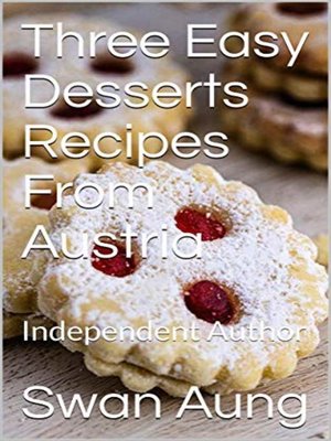 cover image of Three Easy Desserts Recipes From Austria